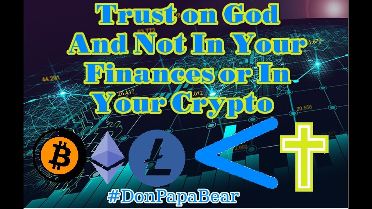 Trust On God And Not In Your Finances or In Your Crypto