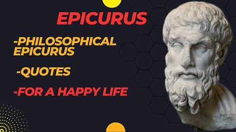 Epicurus Quotes for a Happy Life! Motivational Quotes