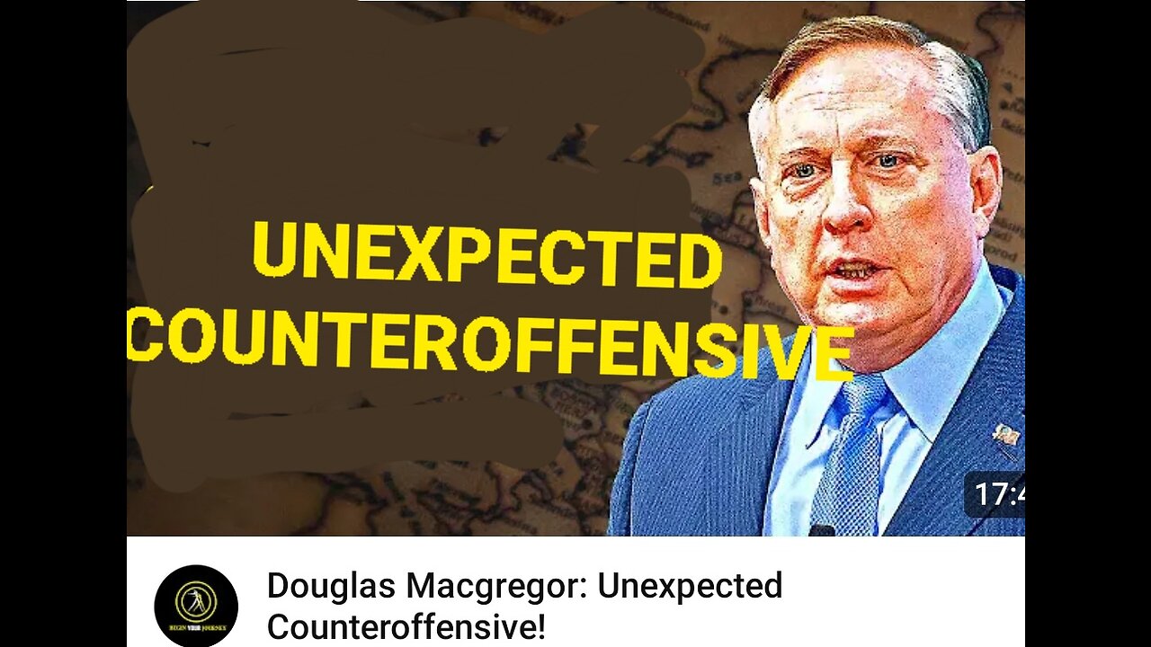 DOGLAS MACGREGOR : Unexpected counteroffensive