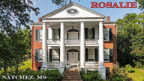 ROSALIE - Antebellum home on the Mississippi River