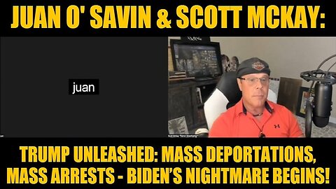 Juan O' Savin & Scott McKay: Trump Unleashed: Mass Deportations, Mass Arrests - 11/26/24.