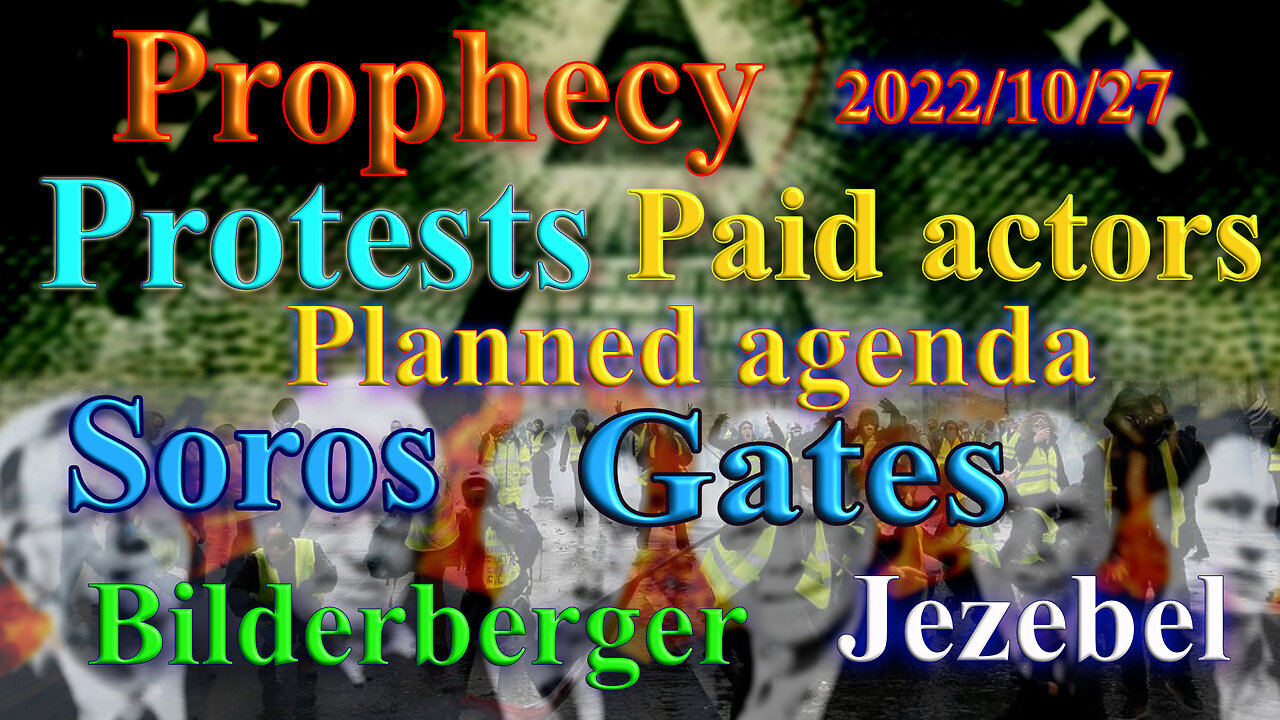 Protests, all in the evil plan for a change, prophecy