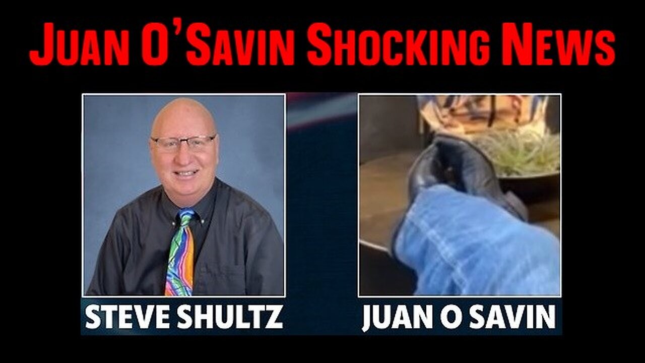 Prophets and Patriots - Juan O'Savin & Steve Shultz Shocking News 11.05.22