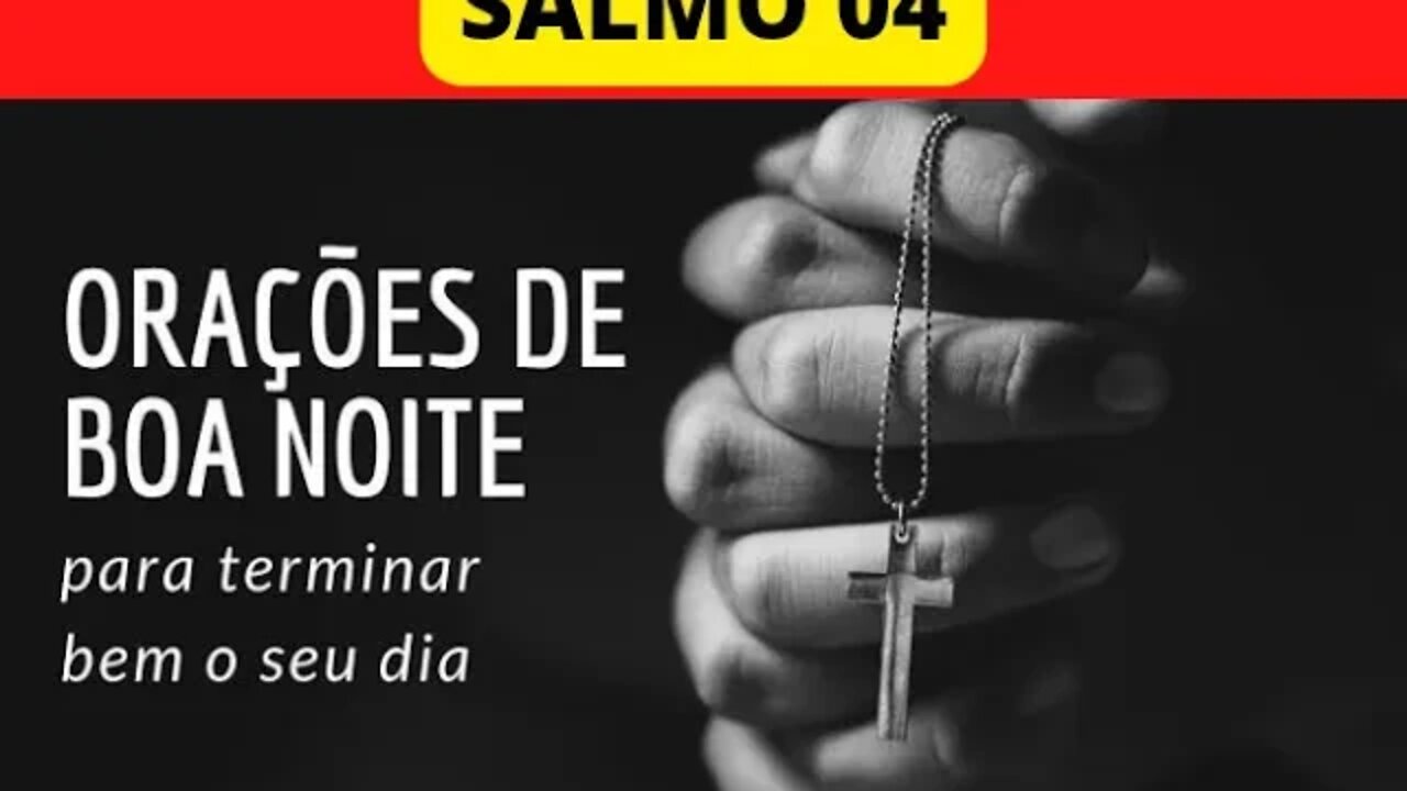 SUA ORAÇÃO DE BOA NOITE, SALMO 04