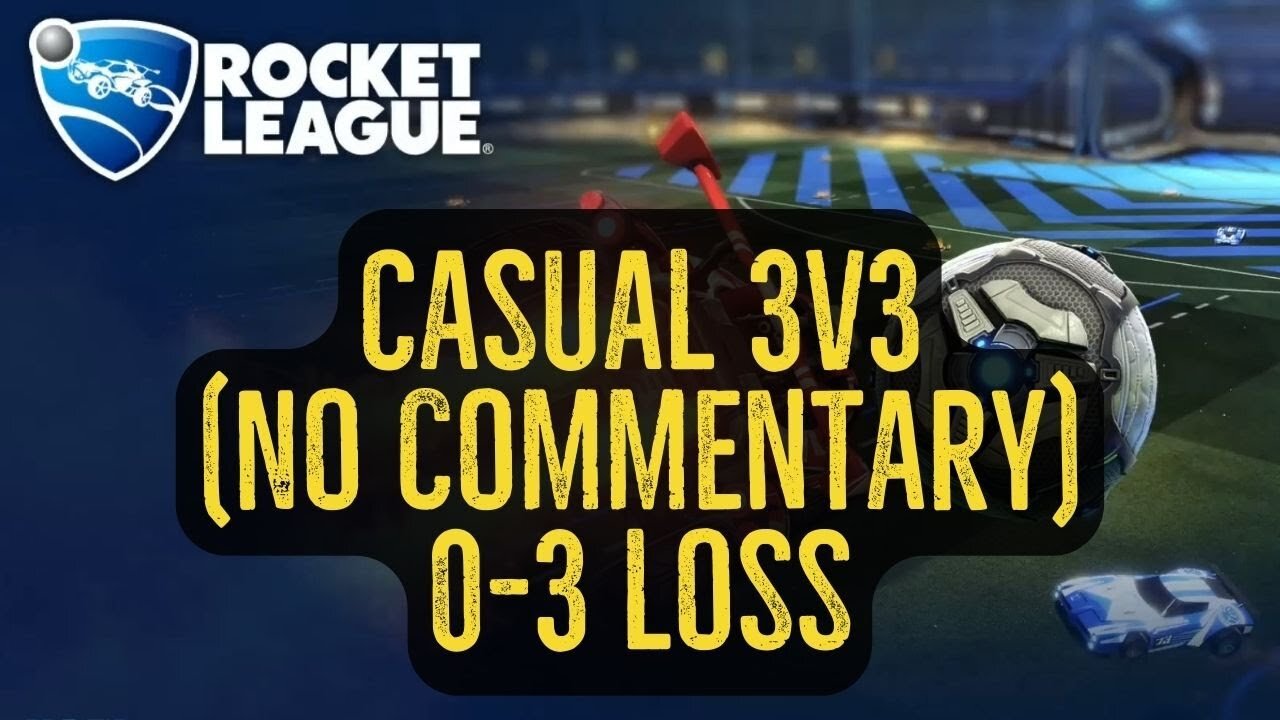 Let's Play Rocket League Gameplay No Commentary Casual 3v3 0-3 Loss