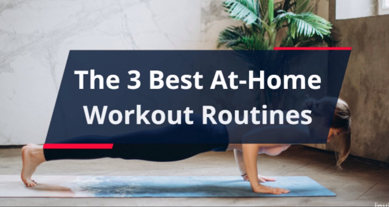 3 Best At-Home Workout Routines