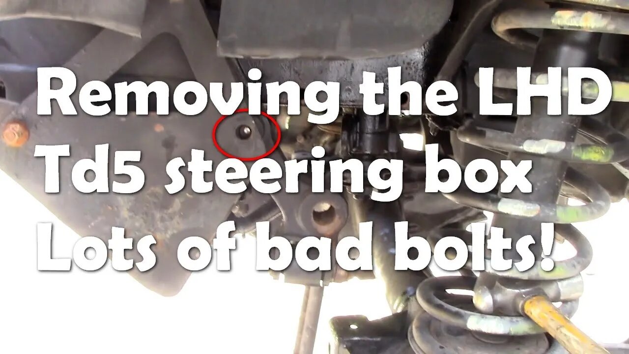 Td5 Removing the LHD steering box with many rusted fastenings! A real PITA job!