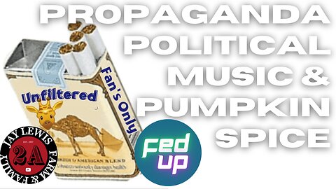 Unfiltered Fan's Only Content: Politics, Propaganda, Pop Culture & Pumpkin Spice