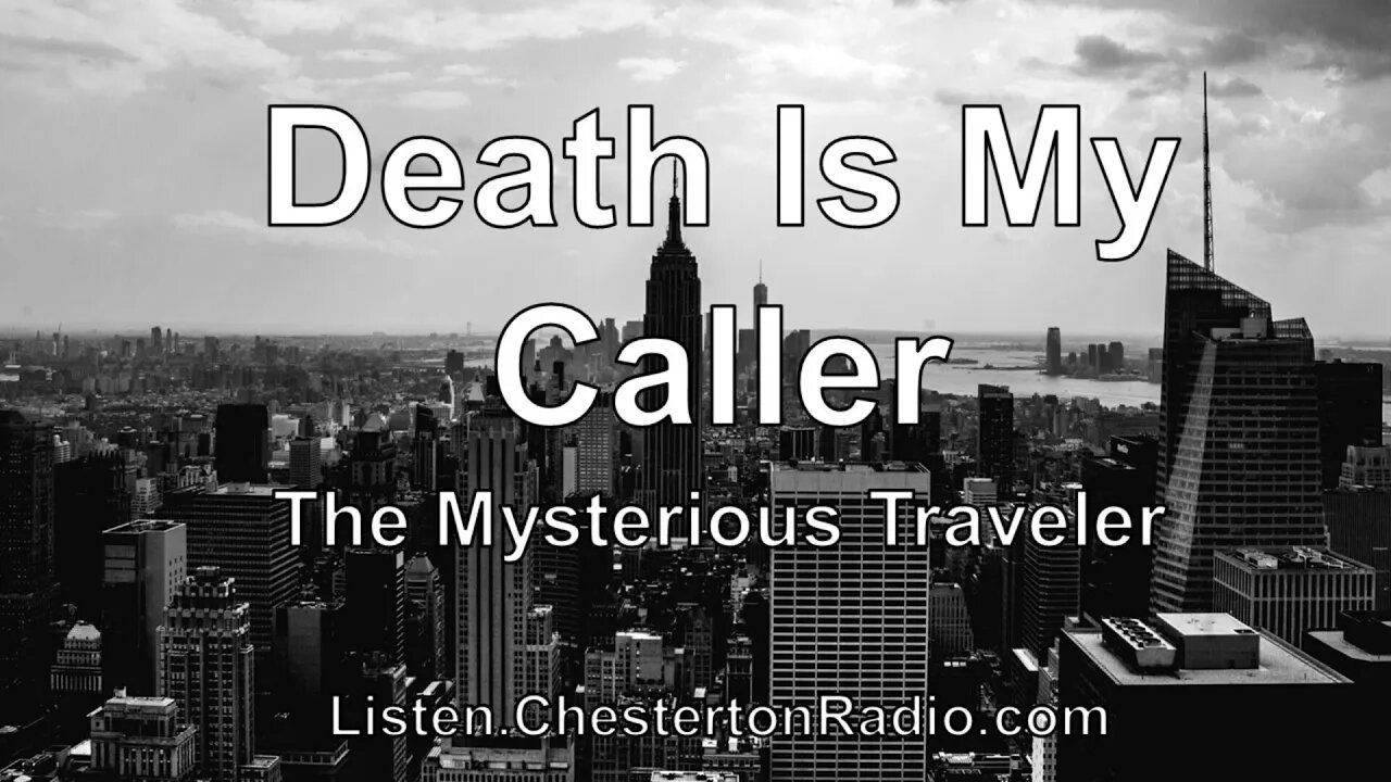 Death Is My Caller - The Mysterious Traveler