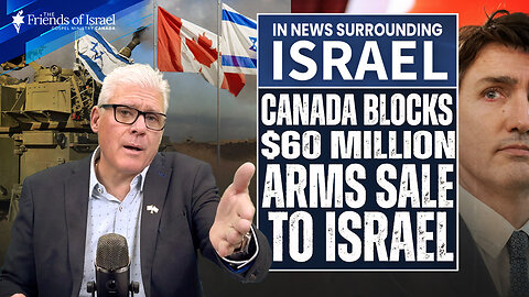 EPISODE #106 - Canada Blocks $60 Million Arms Sale to Israel