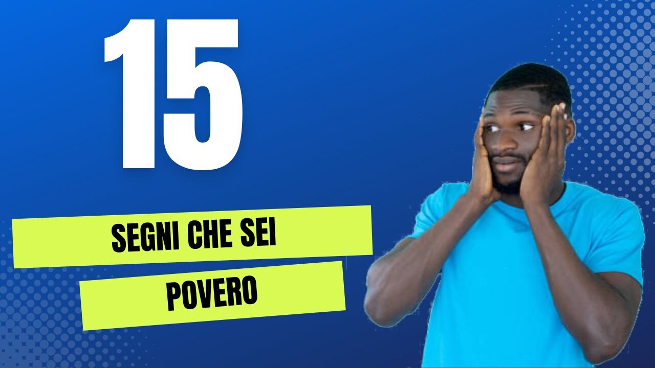 15 Segni che sei POVERO