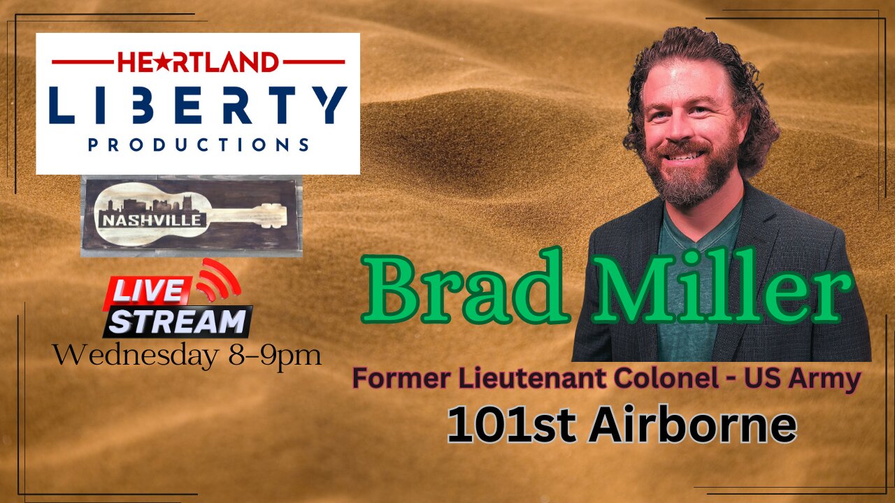 8-23-2023 Heartland Liberty Live Wednesday 8-9pm Central | Brad Miller - US Army former Lieutenant Colonel