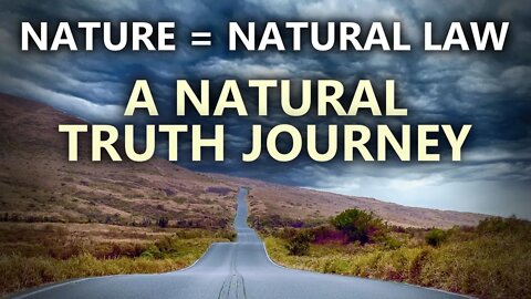 Nature IS Natural Law - Your Natural Truth Journey