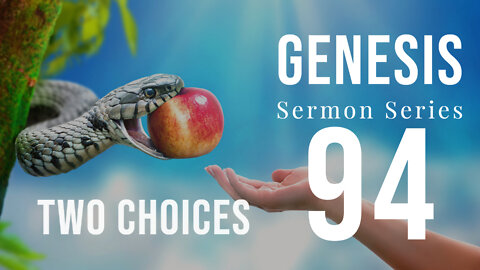 Genesis 094. “Two Choices.” Genesis 24:50-60. Dr. Andy Woods. 10-09-22.