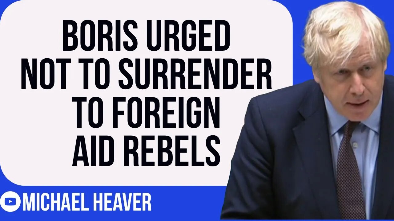 Boris Johnson Must Not SURRENDER To Foreign Aid Rebels