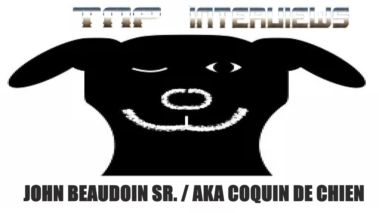 TNP Interviews: John Beaudoin aka Coquin de Chien