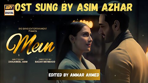 Drama Serial Mein OST sung by Asim Azhar