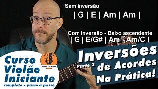 Tudo sobre Inversões de Acordes na pratica. | Aplicação das inversões | aula violão