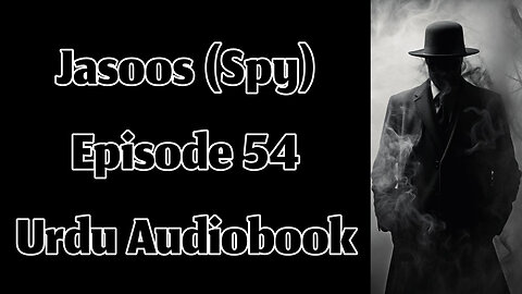 Jasoos (Spy) - Episode 54 - Urdu Audiobook