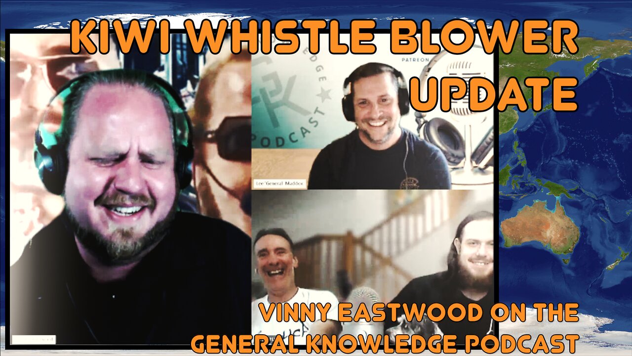 Kiwi Whistle Blower Update, Vinny Eastwood on The General Knowledge Podcast with Lee 'General' Maddox