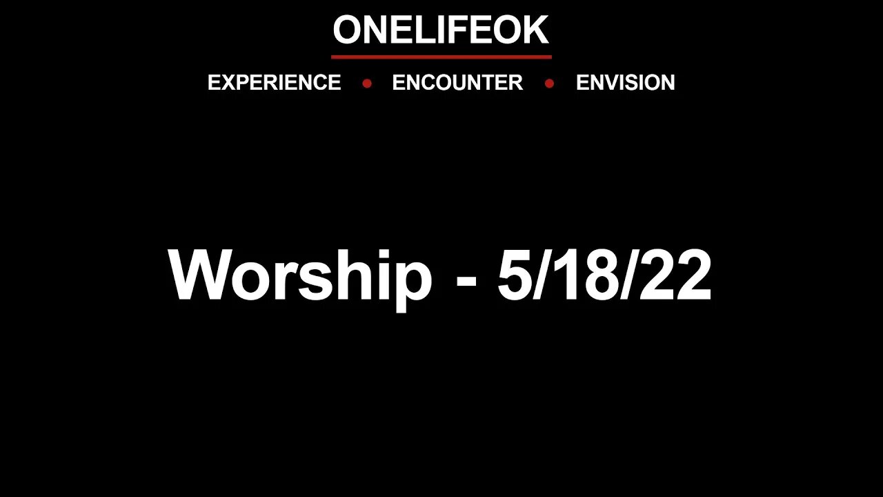 Worship - Wed 5/18/22