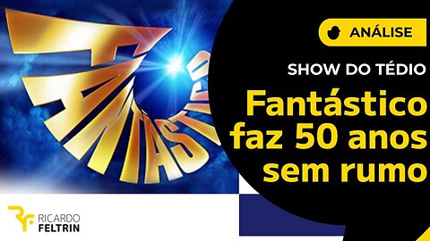 Opinião: Fantástico chega aos 50 anos perdido e sem graça