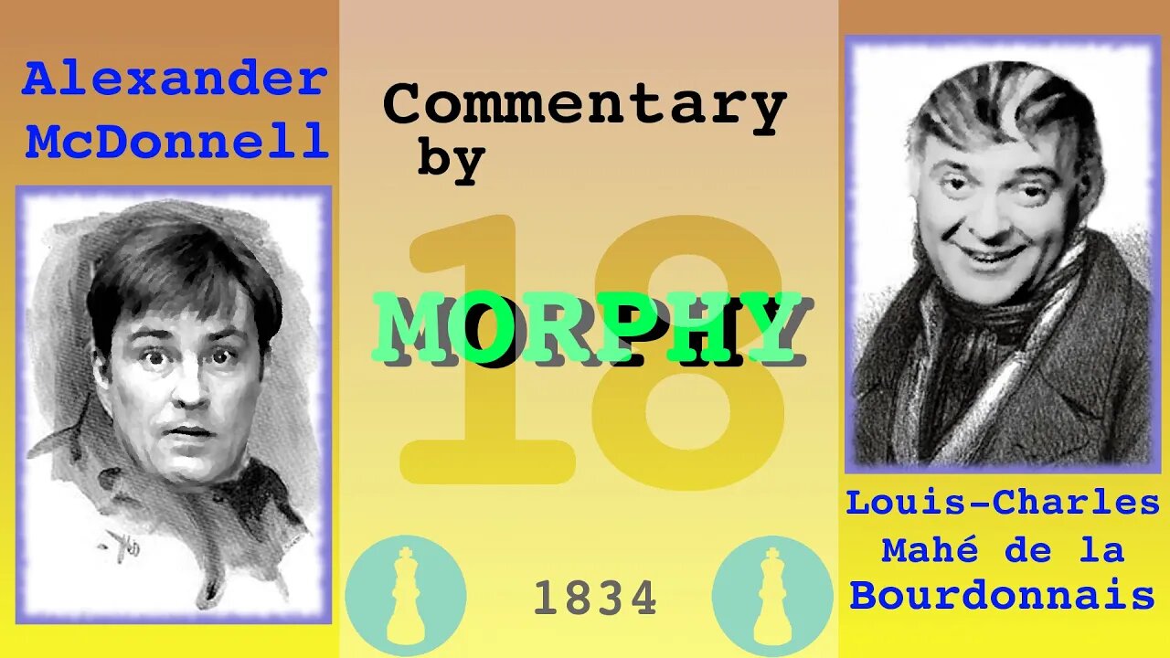 1834 World Chess Championship [Match 1, Game 18] commentary by Paul Morphy