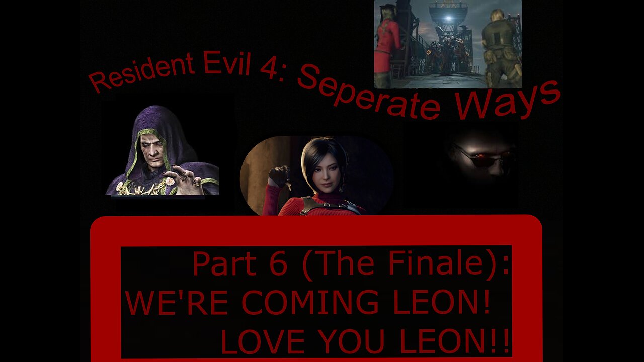 Resident Evil 4 Separate Ways part 6: The Finale, LEON IS SAVED!!!!