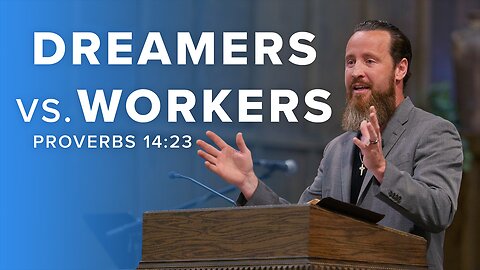 Dreamers Vs. Workers