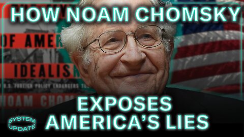 Do Noam Chomsky's Foreign Policy Views Still Apply? With Nathan Robinson