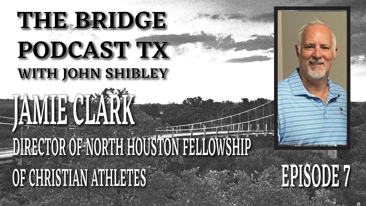 Episode 7 - Jamie Clark, Next Gen Impact with FCA - The Bridge Podcast TX