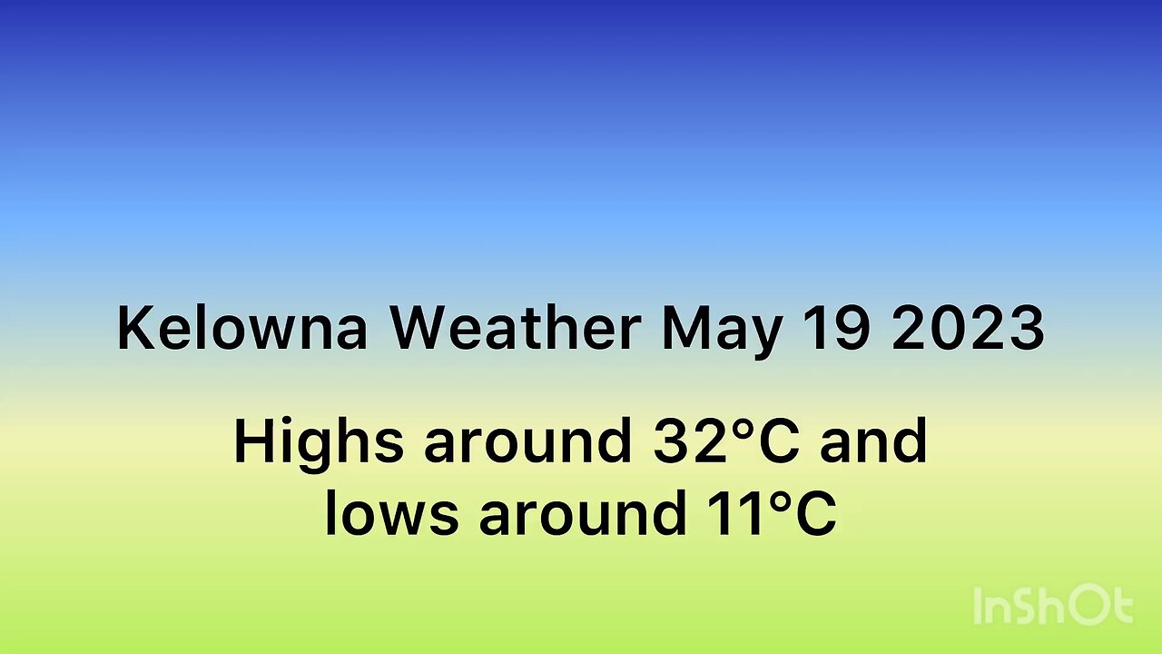 Kelowna Weather May 19 2023