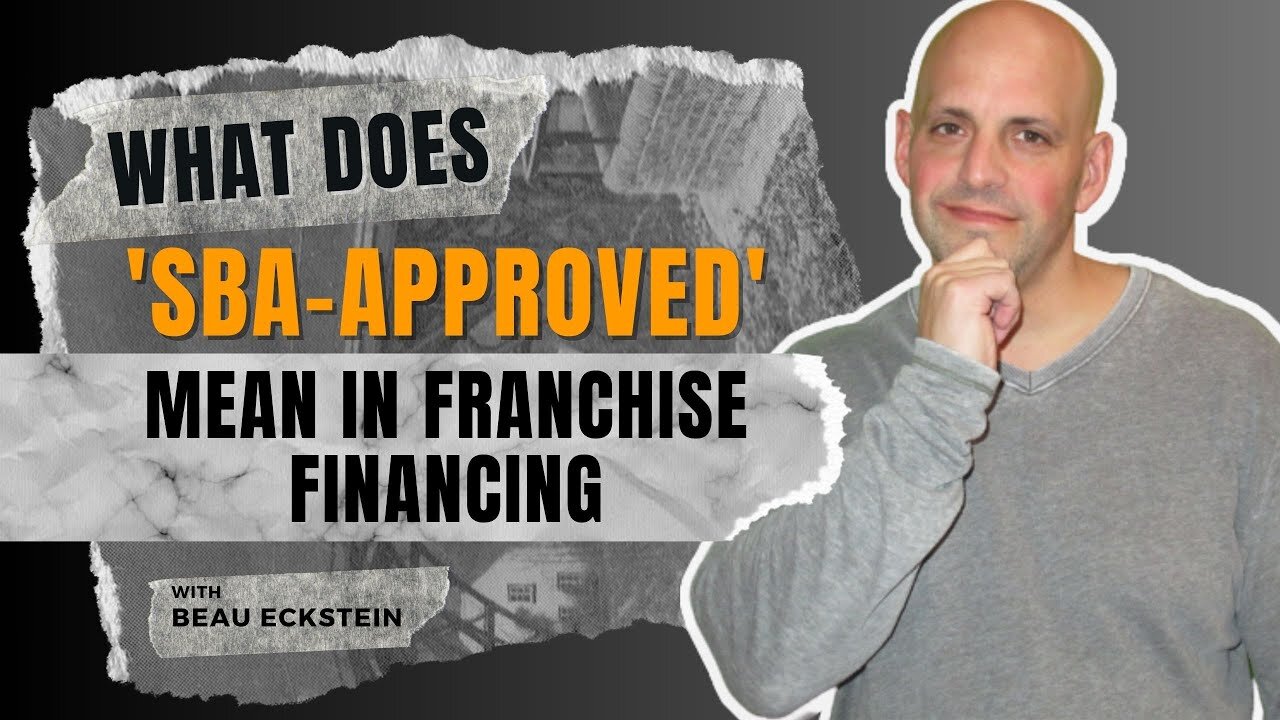SBA-Approved Explained: The Key to Securing Franchise Financing