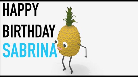 Happy Birthday SABRINA! - PINEAPPLE Birthday Song
