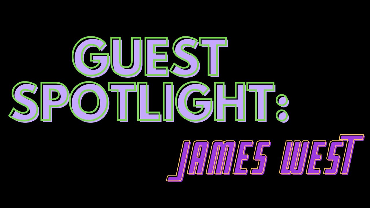 Guest Spotlight: James West