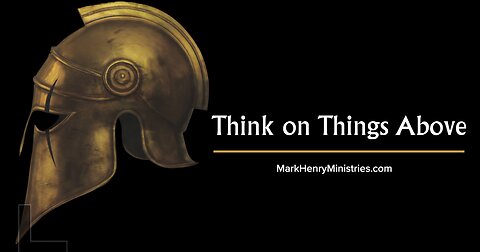 "Think on Things Above"