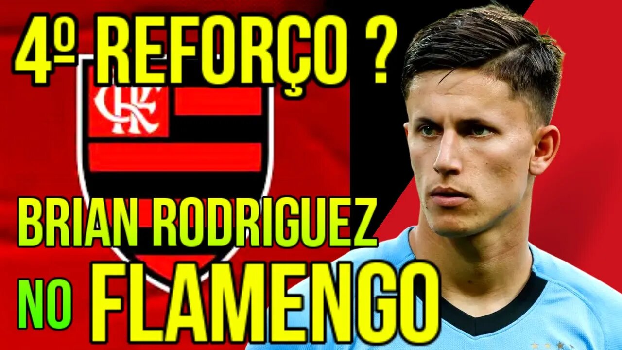 NOVO REFORÇO! BRIAN RODRIGUEZ NO FLAMENGO MERCADO DA BOLA É TRETA!!! NOTÍCIAS DO FLAMENGO