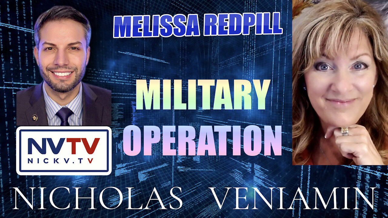 Melissa Redpill Discusses Military Operation with Nicholas Veniamin