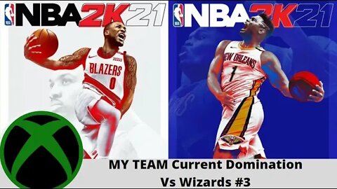 Dream Plays: Nba 2k21 My Team Current Domination vs Wizards #3
