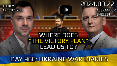 War in Ukraine, Analytics. Day 966: Where Does the "Victory Plan" Lead Us To? Arestovych, Shelest