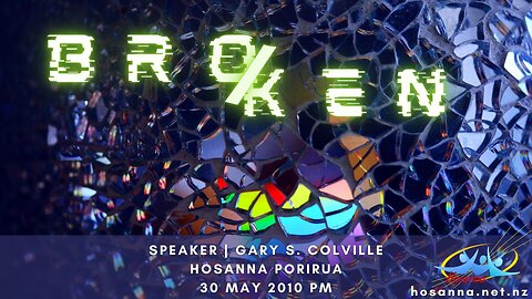 Broken: How to Recover (Gary Colville) | Hosanna Porirua
