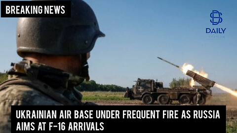 Ukrainian air base under frequent fire as Russia aims at F-16 arrivals|Breaking|