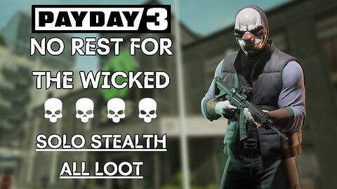 Payday 3 - No Rest For The Wicked (Overkill, Solo Stealth Gameplay)