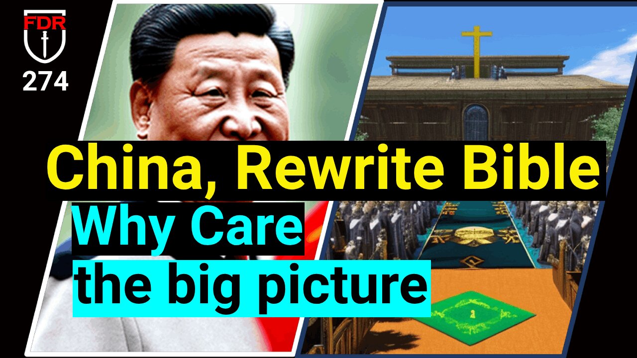 China to Rewrite the Bible - Why you should Care Even if Not a Christian
