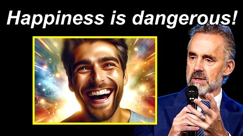 Jordan Peterson Explains The Problem With Happiness