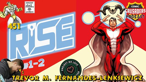 Comic Crusaders Podcast #451 - Trevor M. Fernandes-Lenkiewicz