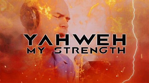 YAHWEH My Strength - Worship Music Lyric Video