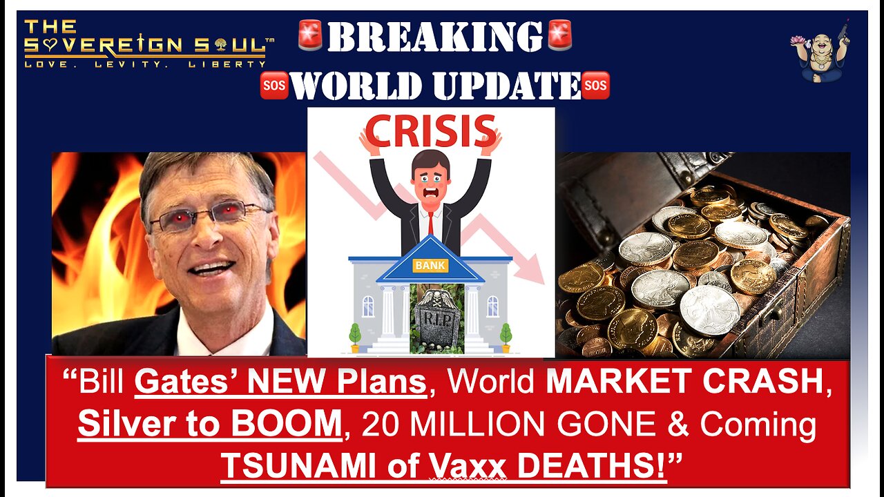 🆘World Update🆘Bill Gates’ NEW PLANS, World MARKET MELTDOWN, Silver to BOOM, TSUNAMI of Vaxx’d DEATHS
