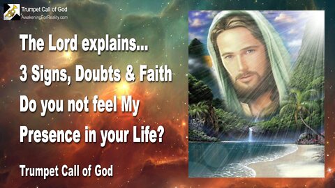 July 2004 🎺 3 Signs, Doubts & Faith... Do you not feel My Presence?... Trumpet Call of God