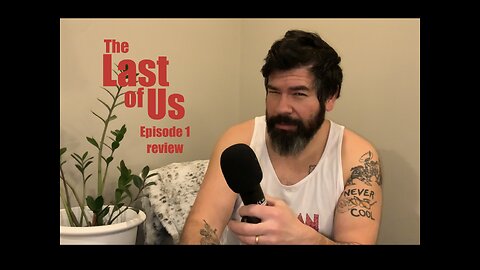 The Last Of Us Episode 1 Review And Thoughts